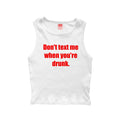 DON’T TEXT ME WHEN YOU’RE DRUNK TANK TOP